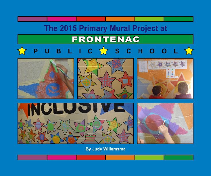 View Frontenac PS Primary Mural 2015 by Judy Willemsma