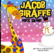 Jacob Giraffe Goes Skiing (Soft cover) book cover