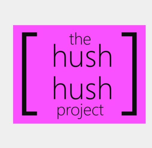 Bekijk The Hush Hush Project op The Shushers