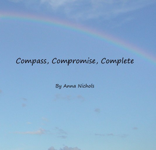 View Compass, Compromise, Complete by Anna Nichols