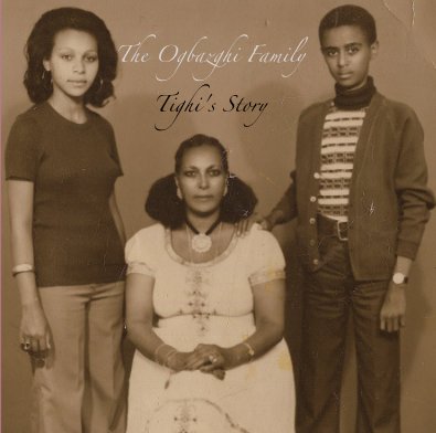 The Ogbazghi Family: Tighi's Story book cover