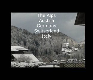 The Alps
Austria
Germany
Switzerland
Italy book cover