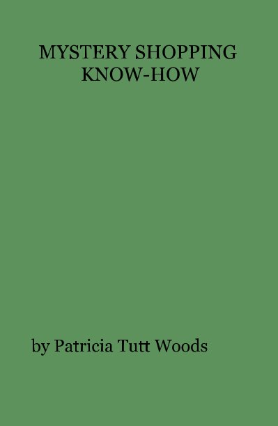 View MYSTERY SHOPPING KNOW-HOW by Patricia Tutt Woods