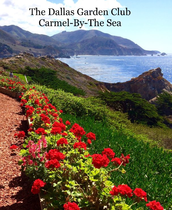 Ver The Dallas Garden Club Carmel-By-The Sea por Debra D Miller