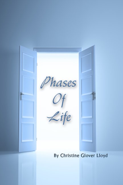 View Phases Of Life by Christine Glover Lloyd