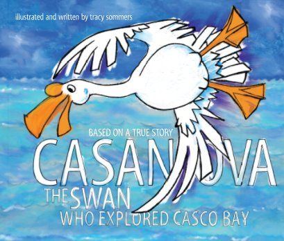Casanova The Swan Who Explored Casco Bay (hardcover) book cover