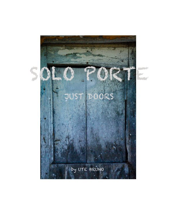 Solo Porte - Just Doors nach UTE BRUNO anzeigen