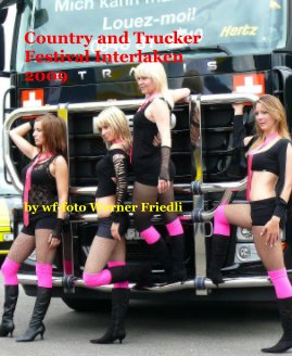 Country and Trucker Festival Interlaken 2009 book cover