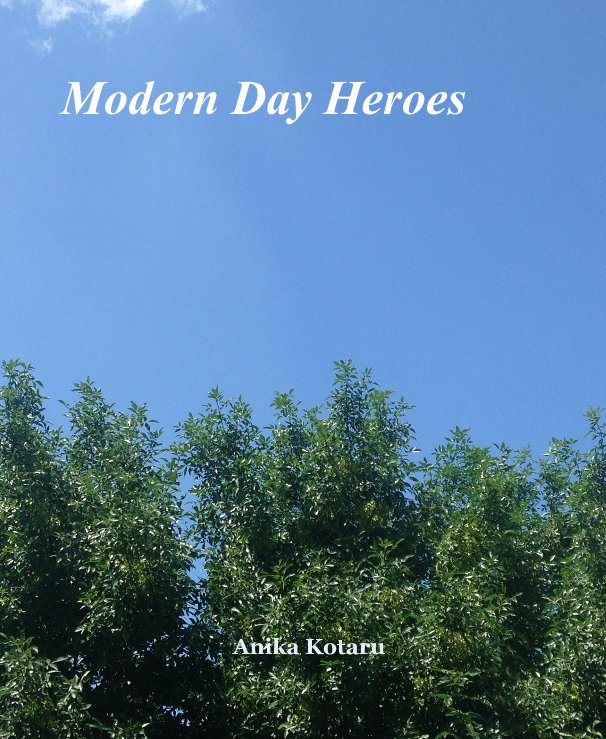 Ver Modern Day Heroes por Anika Kotaru
