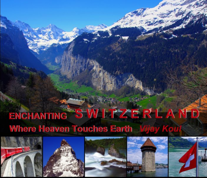 View Enchanting Switzerland by Vijay Koul