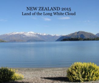 NEW ZEALAND 2015 Land of the Long White Cloud book cover