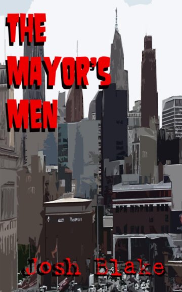 View The Mayor's Men by Josh Blake