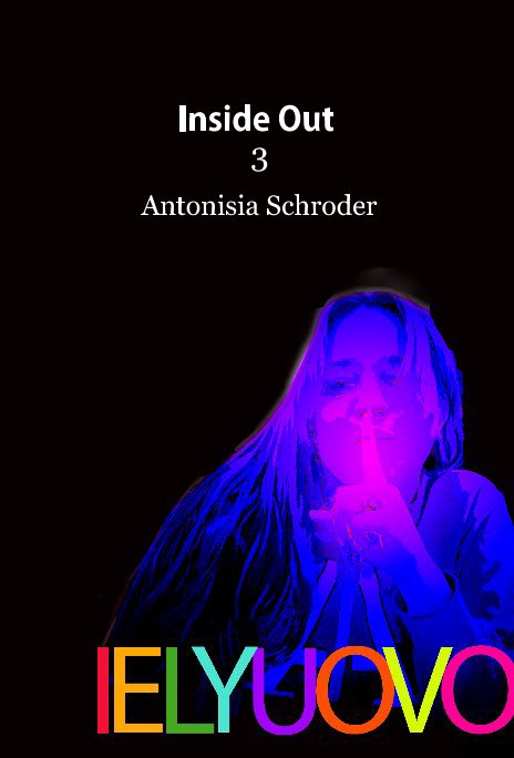View Inside Out 3 by Antonisia Schroder