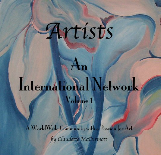 View Artists An International Network Volume 1 by Claudette McDermott