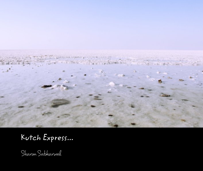 View Kutch Express by Sharon Sabharwal