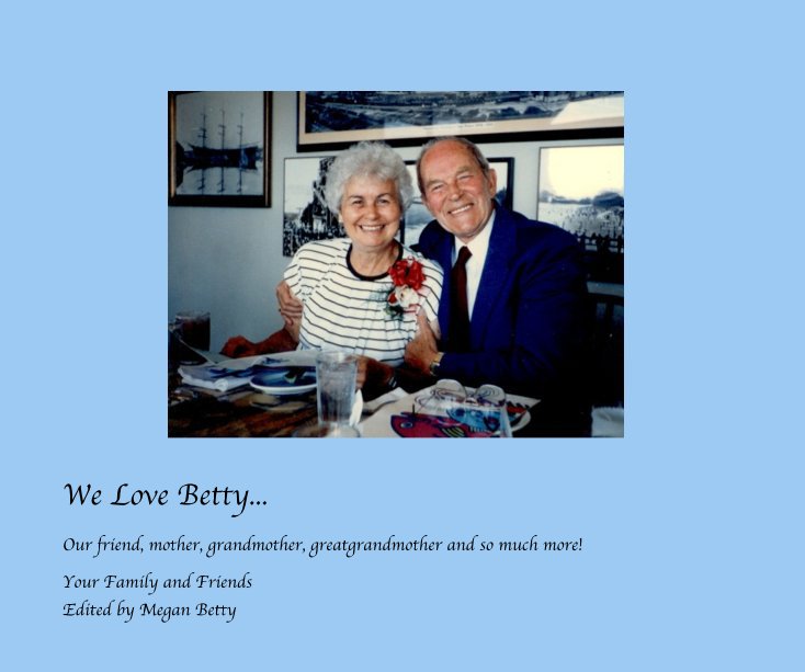 Ver We Love Betty... por Your Family and Friends Edited by Megan Betty