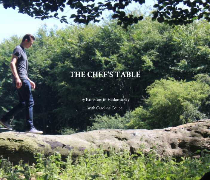 View The Chef's Table by Konstantin Hadamitzky, Caroline Coupe