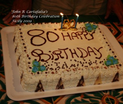 John B. Cartafalsa's 80th Birthday Celebration Sicily 2009 book cover