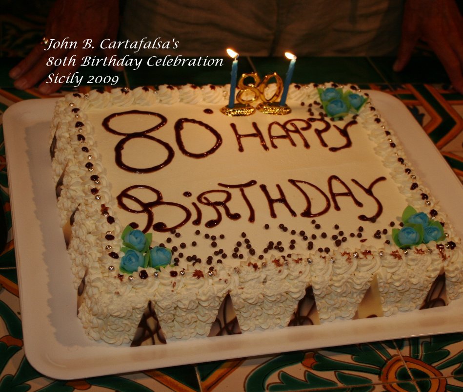 View John B. Cartafalsa's 80th Birthday Celebration Sicily 2009 by clt4325