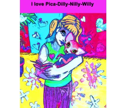 I love Pica-Dilly-Nilly-Willy book cover