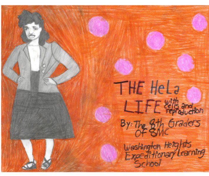 View The HeLa Life with Cells and Reproduction by 8MC-Washington Heights Expeditionary Learning School