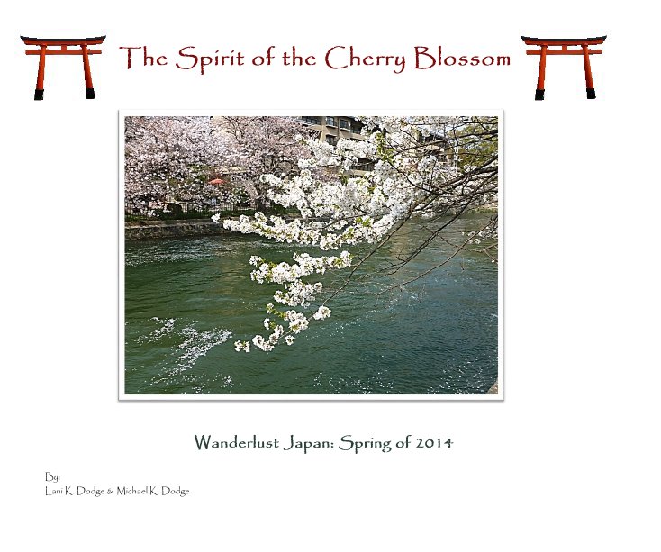 View The Spirit of the Cherry Blossom by By: Lani K. Dodge & Michael K. Dodge