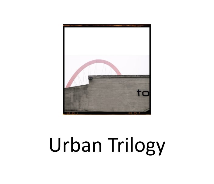 View Urban Trilogy by © Luciano Quaglia