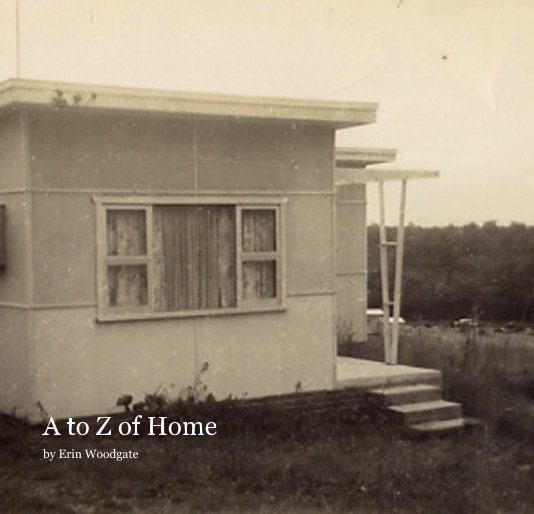 View A to Z of Home by Erin Woodgate