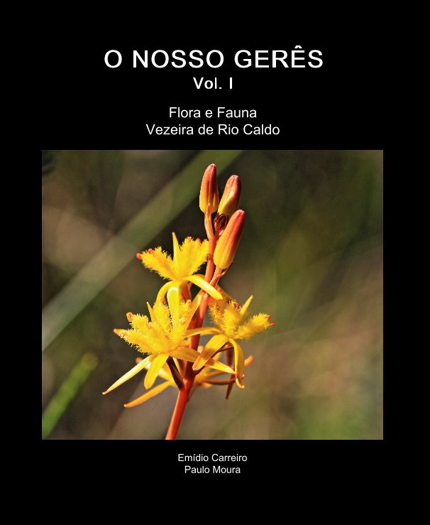 Ver O NOSSO GERÊS Vol. I por Emídio Carreiro e Paulo Moura