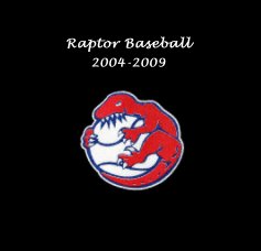 Raptor Baseball 2004-2009 book cover