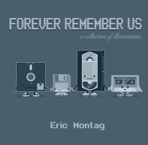 View Forever Remember Us by Eric Montag