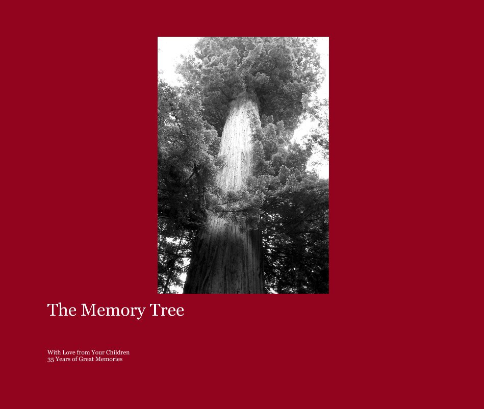 Bekijk The Memory Tree op With Love from Your Children 35 Years of Great Memories