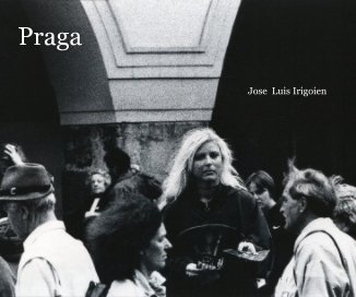 Praga Jose Luis Irigoien book cover