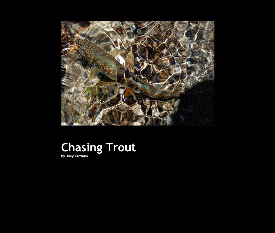 View Chasing Trout by Joey Guzman by Joey Guzman