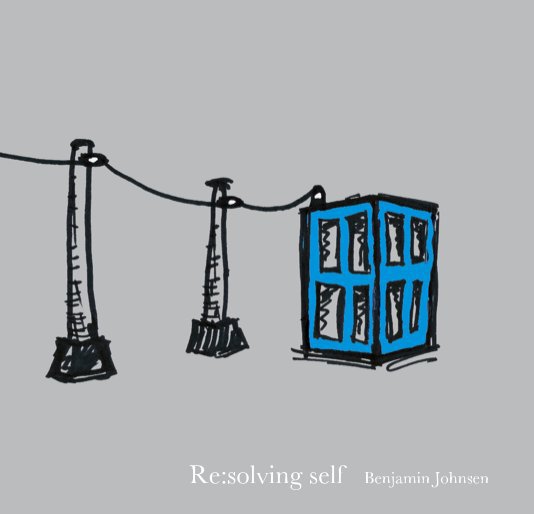 View Re:solving self by Benjamin Johnsen