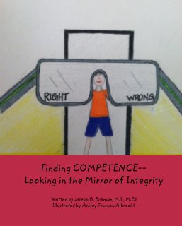 Finding COMPETENCE-- Looking in the Mirror of Integrity book cover
