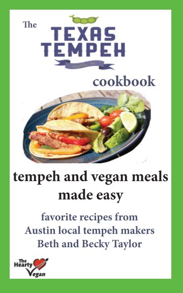 The Texas Tempeh Cookbook nach Beth and Becky Taylor anzeigen