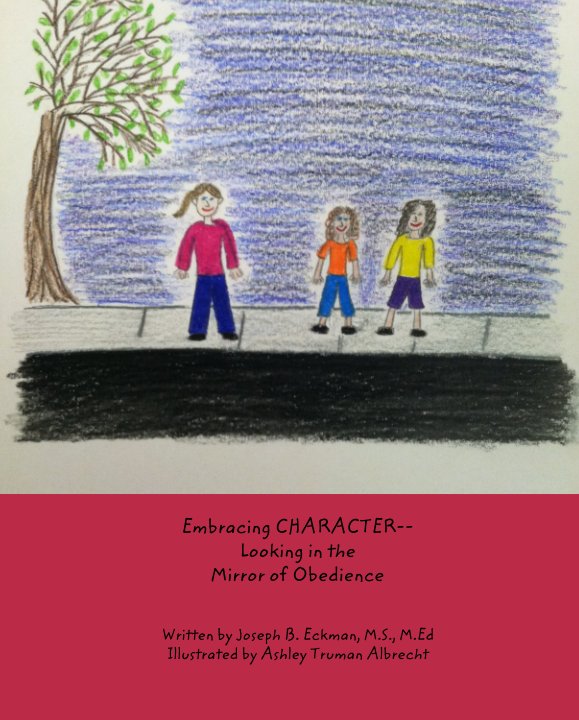 Embracing CHARACTER-- Looking in the  Mirror of Obedience nach Joseph B. Eckman anzeigen