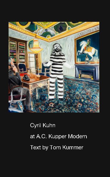 Ver Cyril Kuhn
at A.C. Kupper Modern por Cyril Kuhn, Tom Kummer