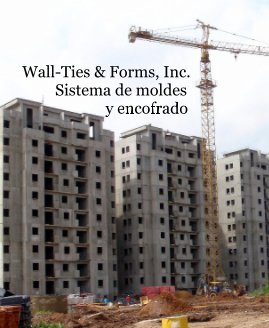 Wall-Ties & Forms, Inc. Sistema de moldes y encofrado book cover