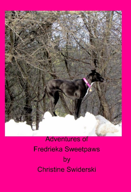 View Adventures of Fredrieka Sweetpaws by Christine Swiderski