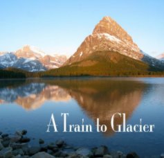 A  Train to Glacier book cover