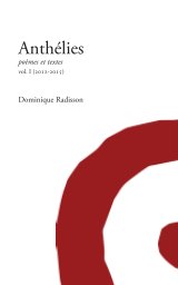 Anthélies (vol. 1, 2012-2015) book cover