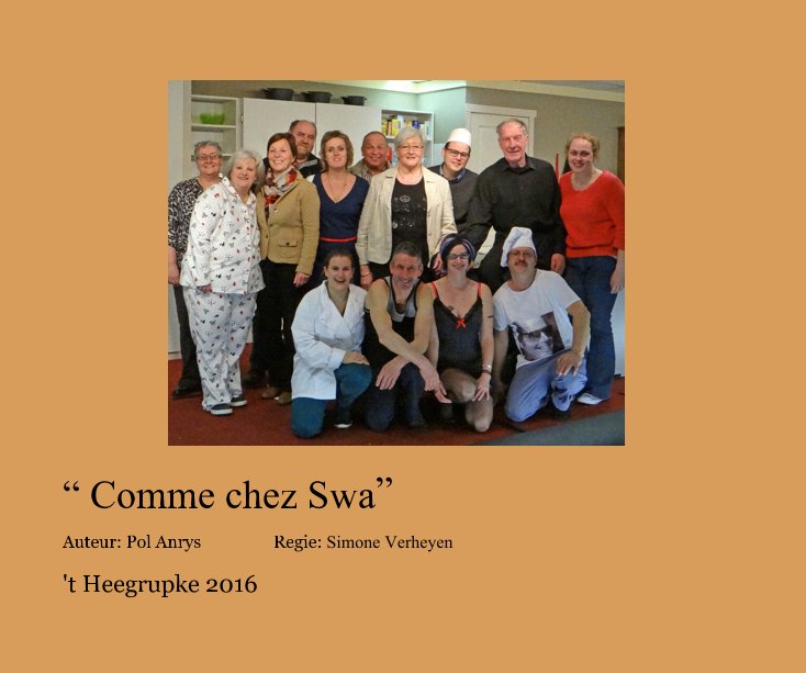 View “ Comme chez Swa” by 't Heegrupke 2016