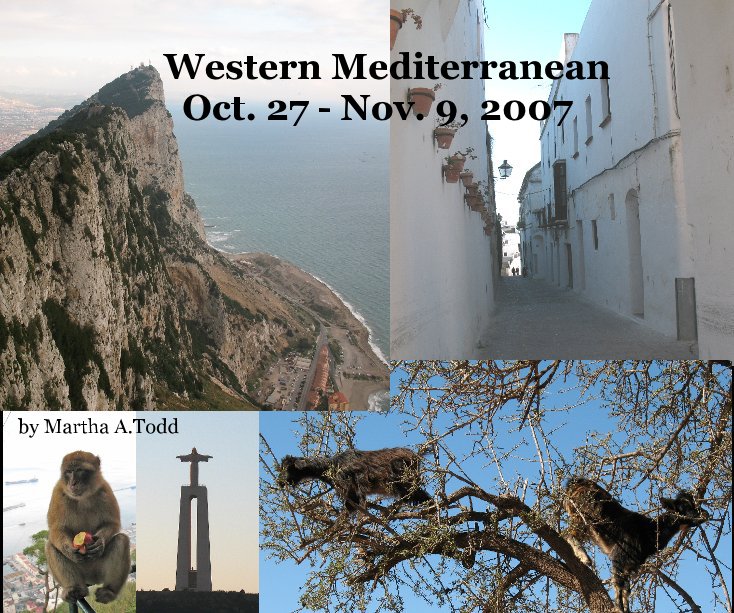 View Western Mediterranean Oct. 27 - Nov. 9, 2007 by Martha A.Todd