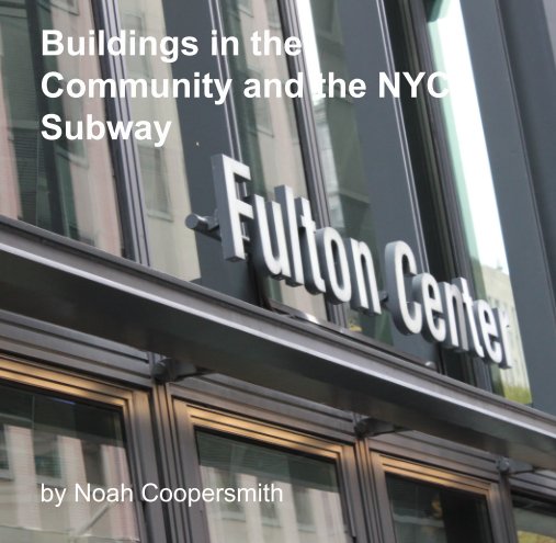 View Buildings in the  Community and the NYC Subway by Noah Coopersmith