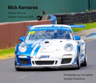 Nick Karnaros Porsche GT3 Cup Sandown Raceway 2016 book cover