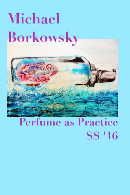 View Perfume as Practice by Michael Borkowsky