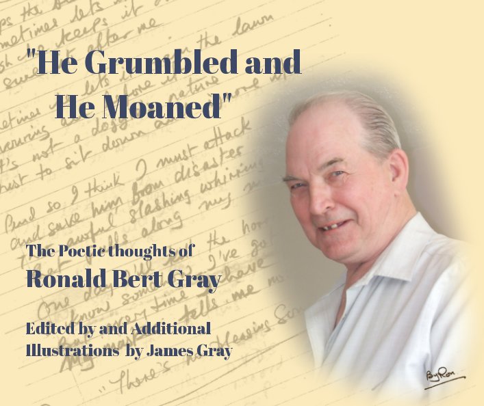View He Grumbled and He Moaned by Ronald Bert Gray