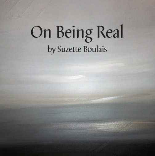 Ver On Being Real por Suzette Boulais